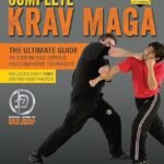 Complete Krav Maga: Master 250+ Self-Defense Techniques