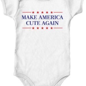 Make America Cute Again MAGA Trump Baby Bodysuit