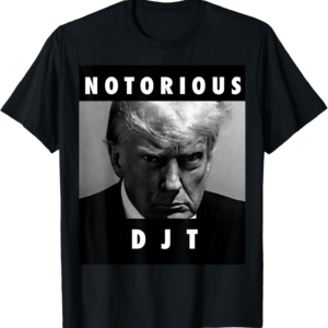 Notorious DJT Mug Shot 2024 MAGA T-Shirt